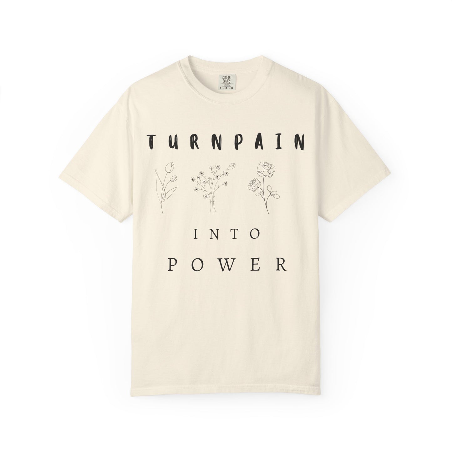 Empowerment Unisex Tee | Turn Pain into Power Women T-Shirt