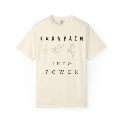 Empowerment Unisex Tee | Turn Pain into Power Women T-Shirt