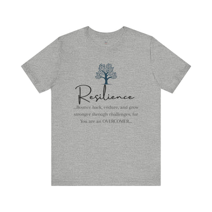Resilience Tee - Inspirational Unisex T-Shirt
