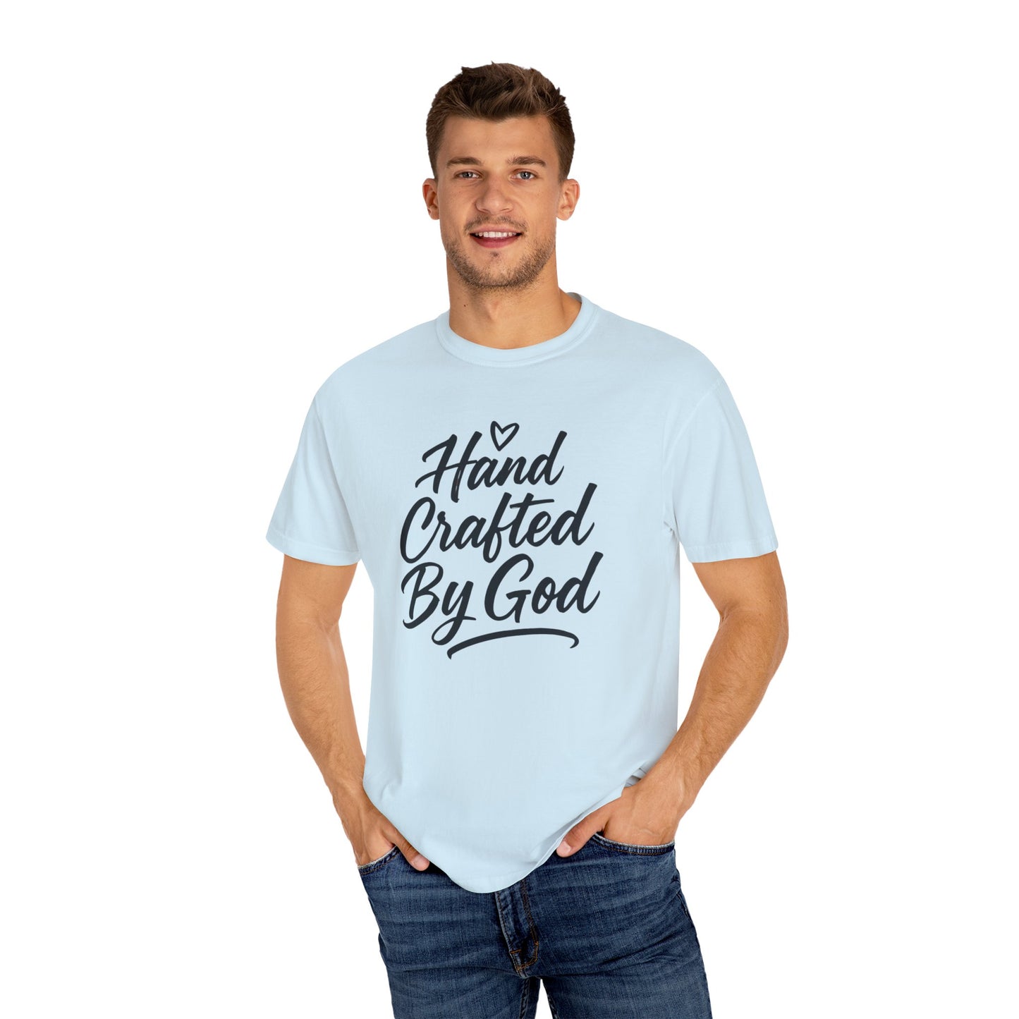 Inspirational Garment-Dyed T-shirt - Hand Crafted by God