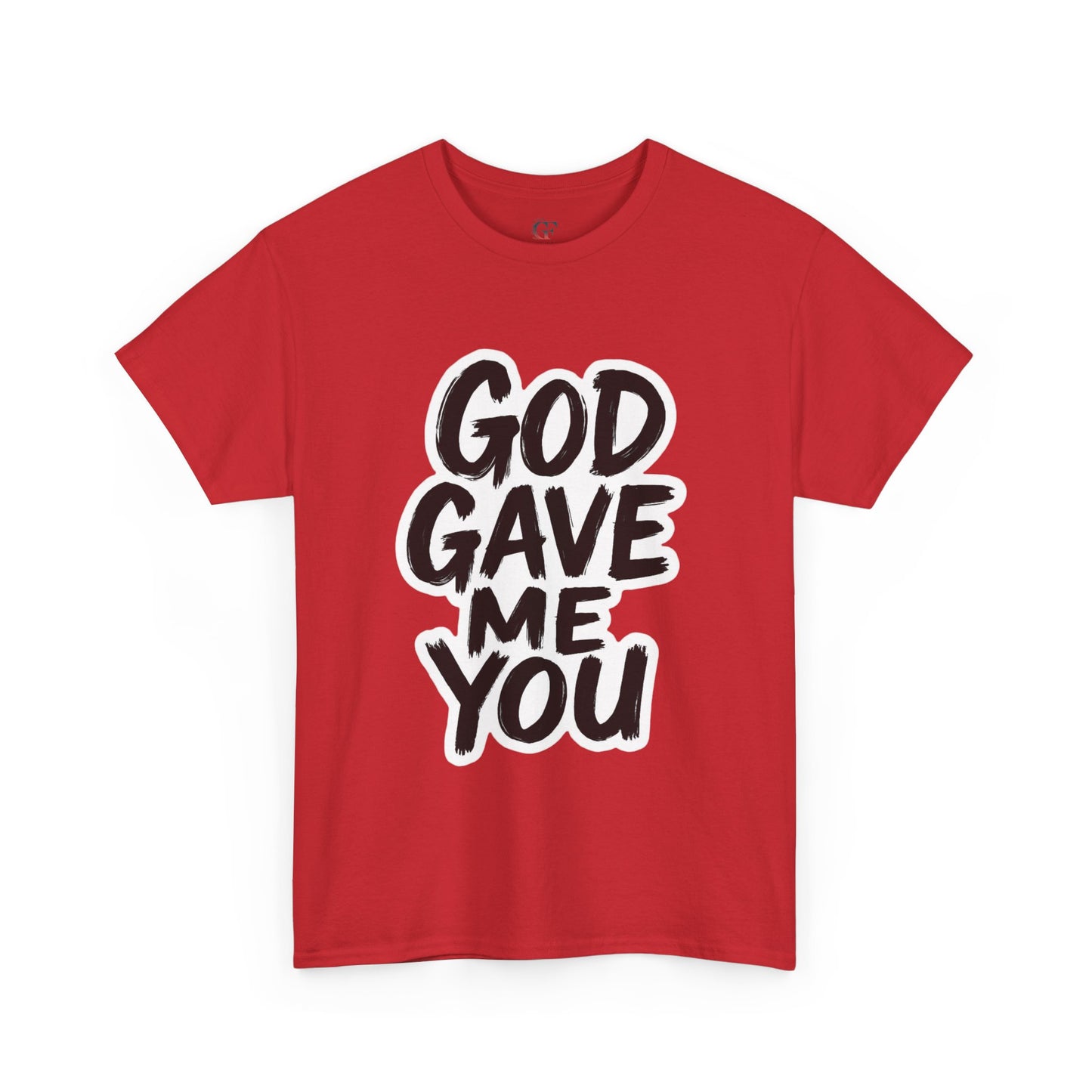 Inspirational Unisex Heavy Cotton Tee - "God Gave Me You"