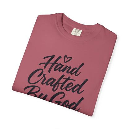 Inspirational Garment-Dyed T-shirt - Hand Crafted by God
