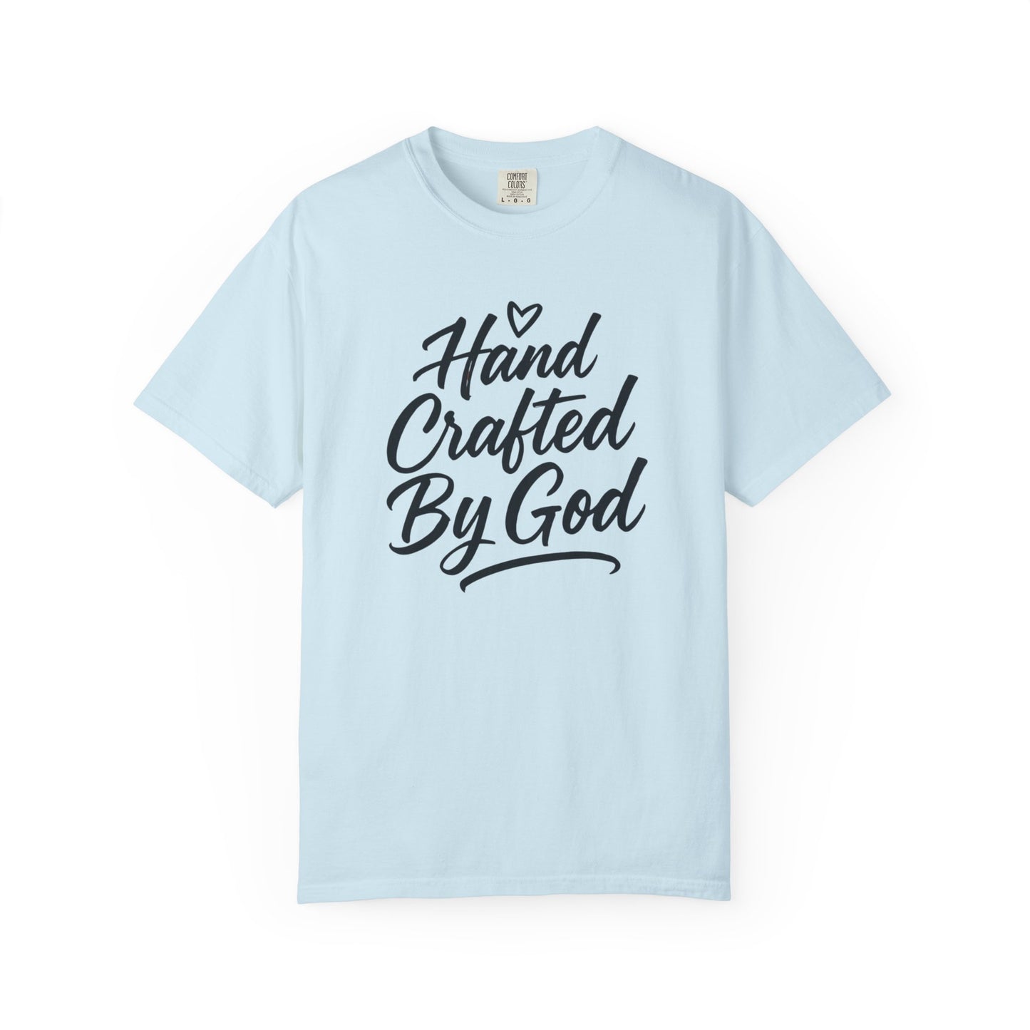 Inspirational Garment-Dyed T-shirt - Hand Crafted by God