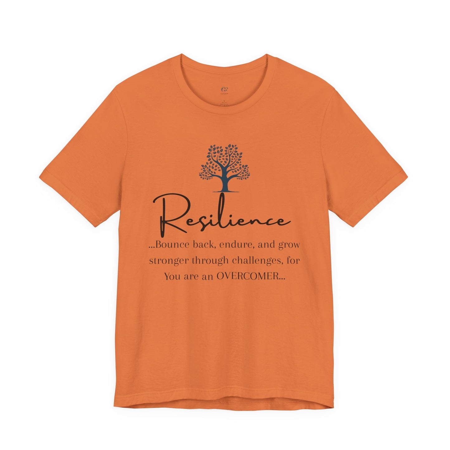 Resilience Tee - Inspirational Unisex T-Shirt