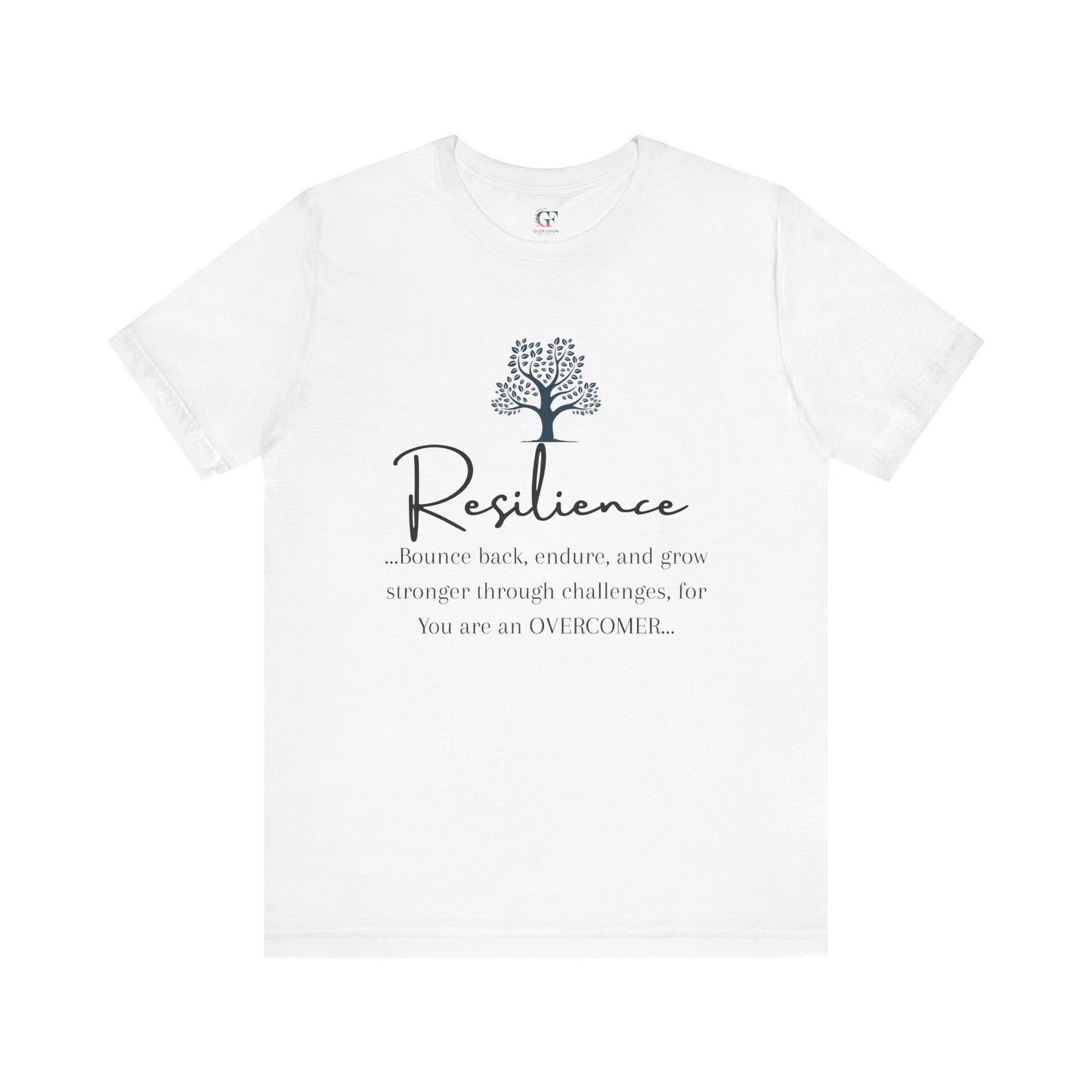 Resilience Tee - Inspirational Unisex T-Shirt