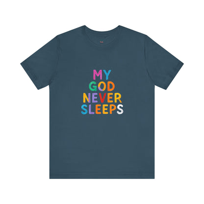 Colorful My God Never Sleeps Inspirational T-Shirt