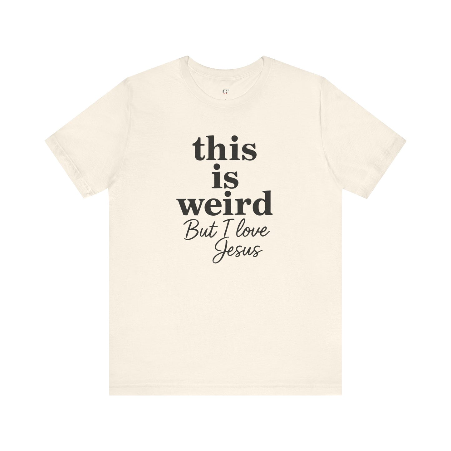 Christian Tee: Weird But I Love Jesus, Casual Christian Apparel
