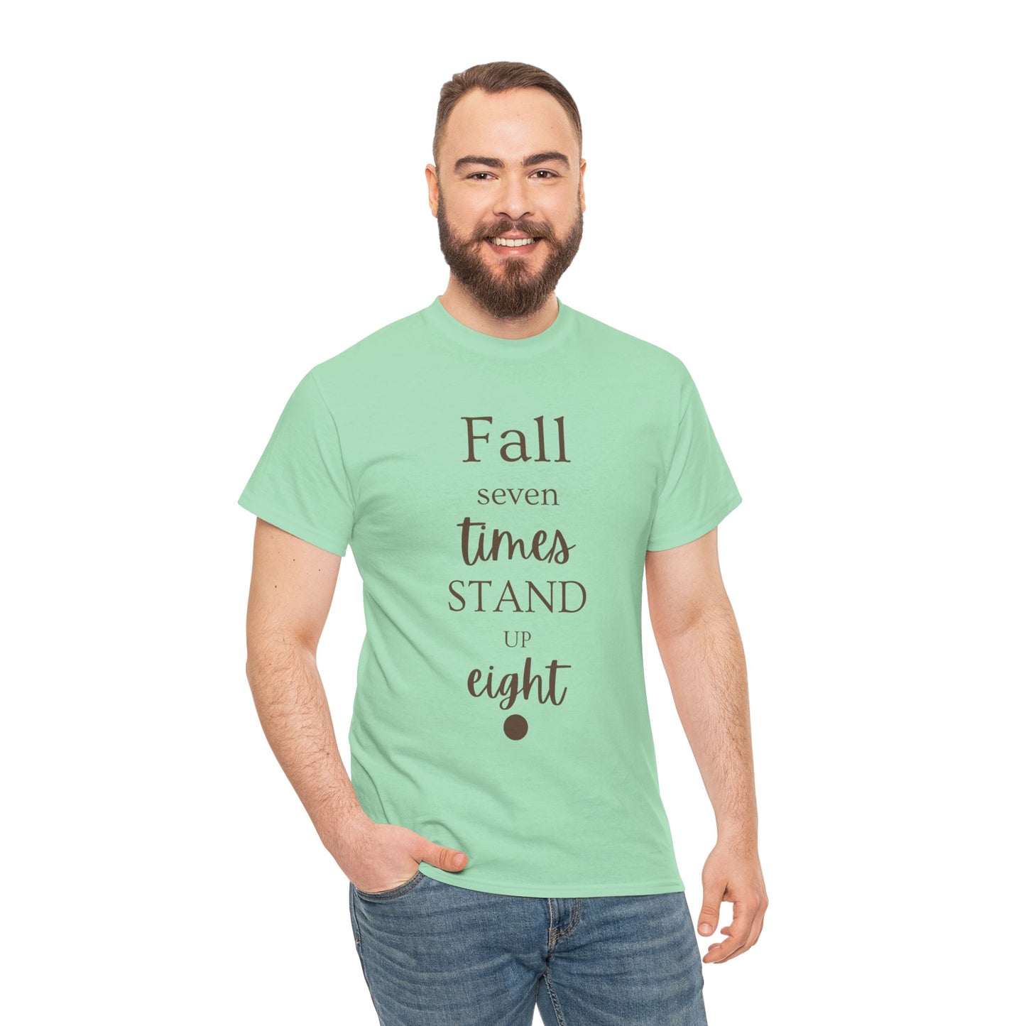 Unisex T-shirts Inspirational Unisex Heavy Cotton Tee - "Fall Seven Times, Stand Up Eight"