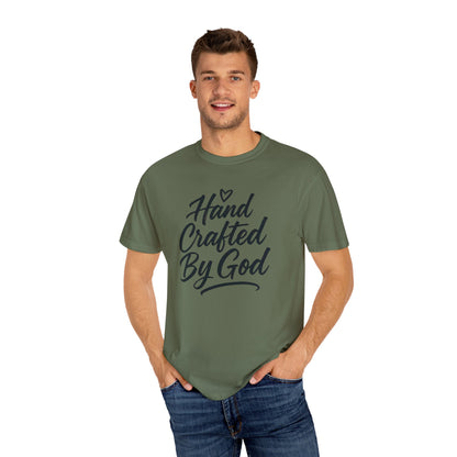 Inspirational Garment-Dyed T-shirt - Hand Crafted by God