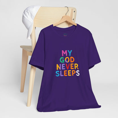 Colorful My God Never Sleeps Inspirational T-Shirt