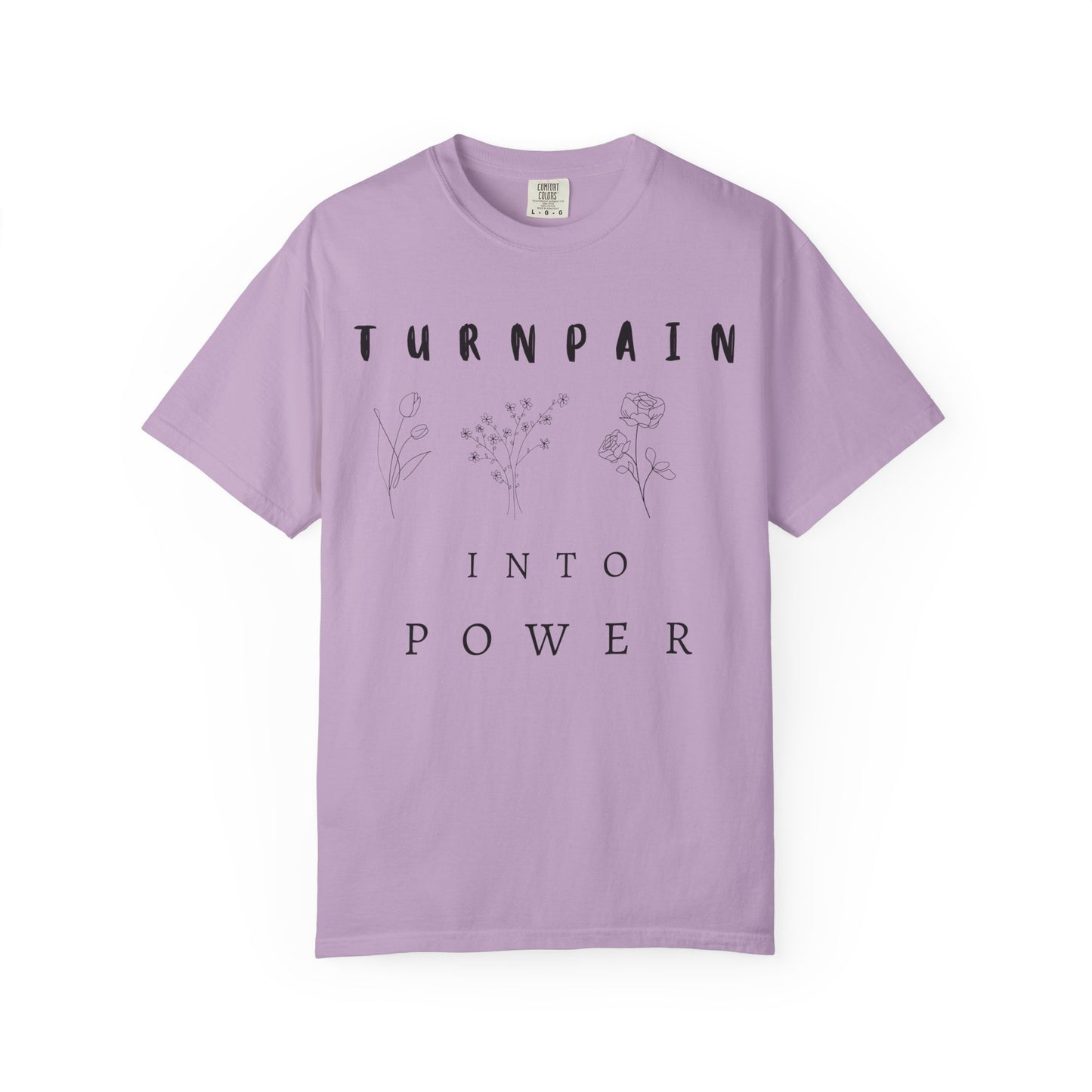 Empowerment Unisex Tee | Turn Pain into Power Women T-Shirt