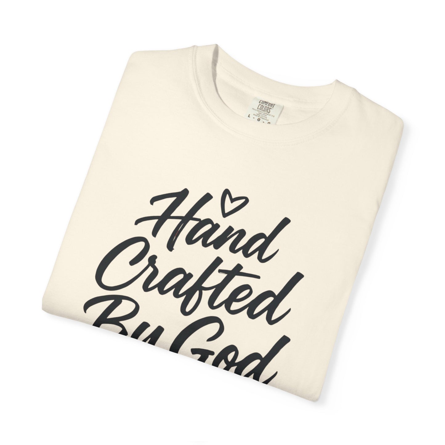 Inspirational Garment-Dyed T-shirt - Hand Crafted by God
