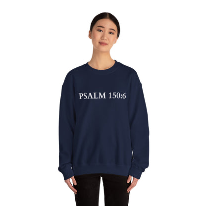Christian Psalm 150:6 Unisex Sweatshirt