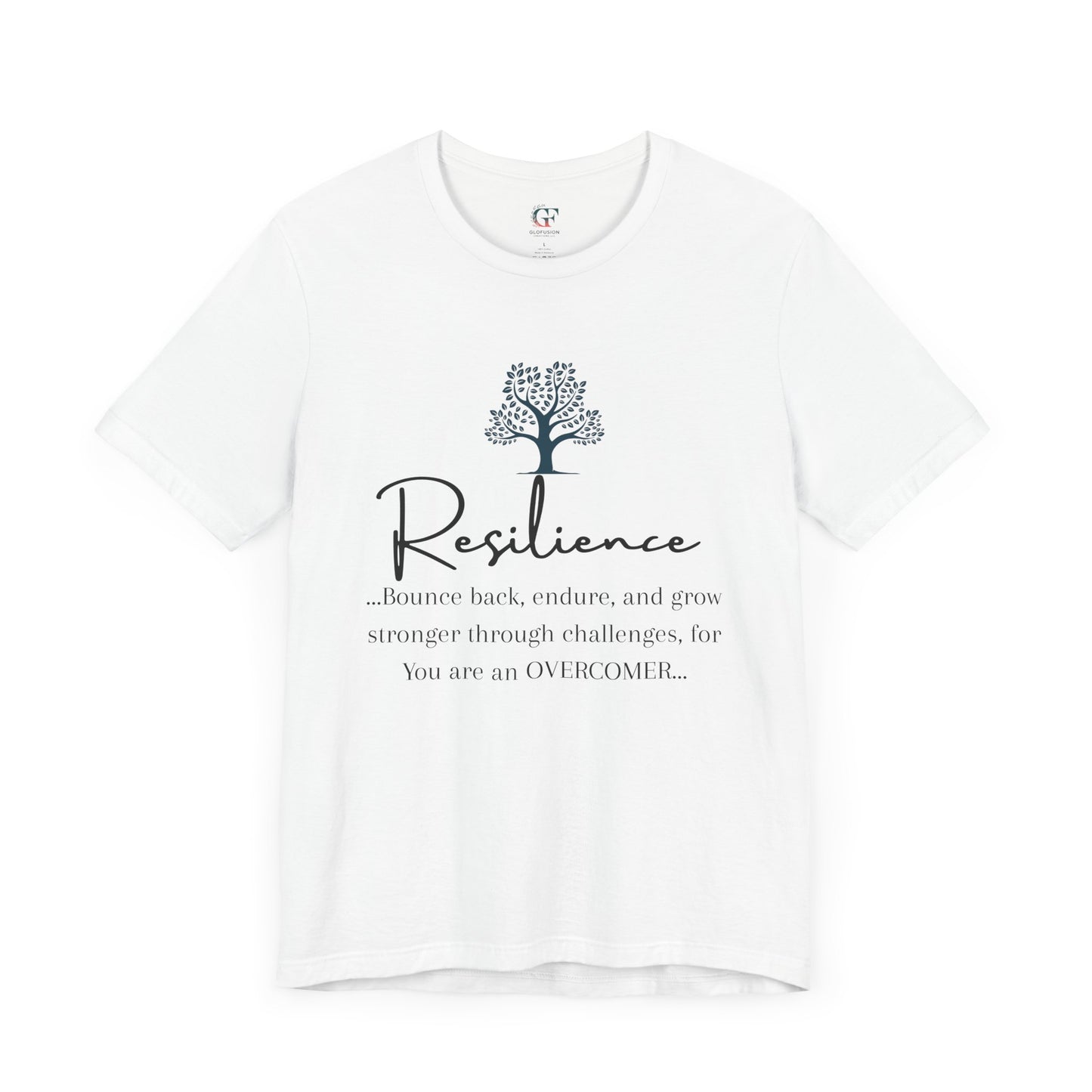 Resilience Tee - Inspirational Unisex T-Shirt