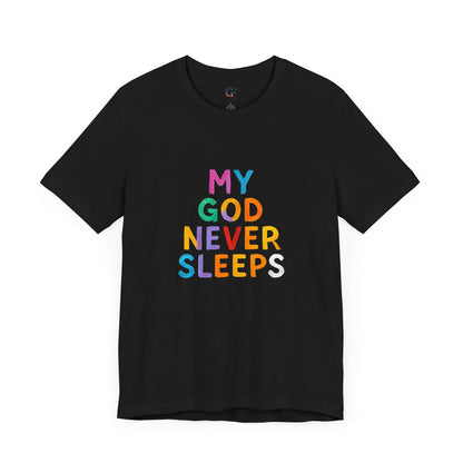 Colorful My God Never Sleeps Inspirational T-Shirt