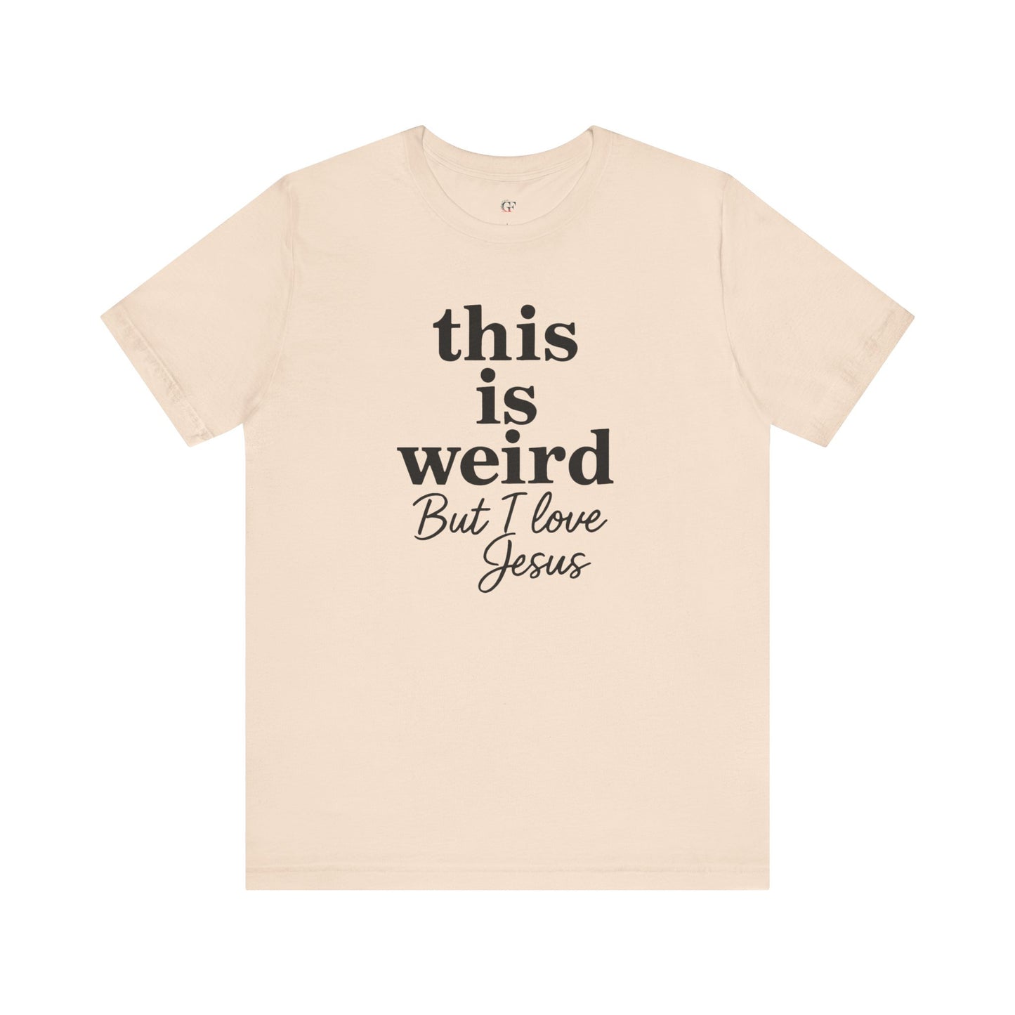 Christian Tee: Weird But I Love Jesus, Casual Christian Apparel