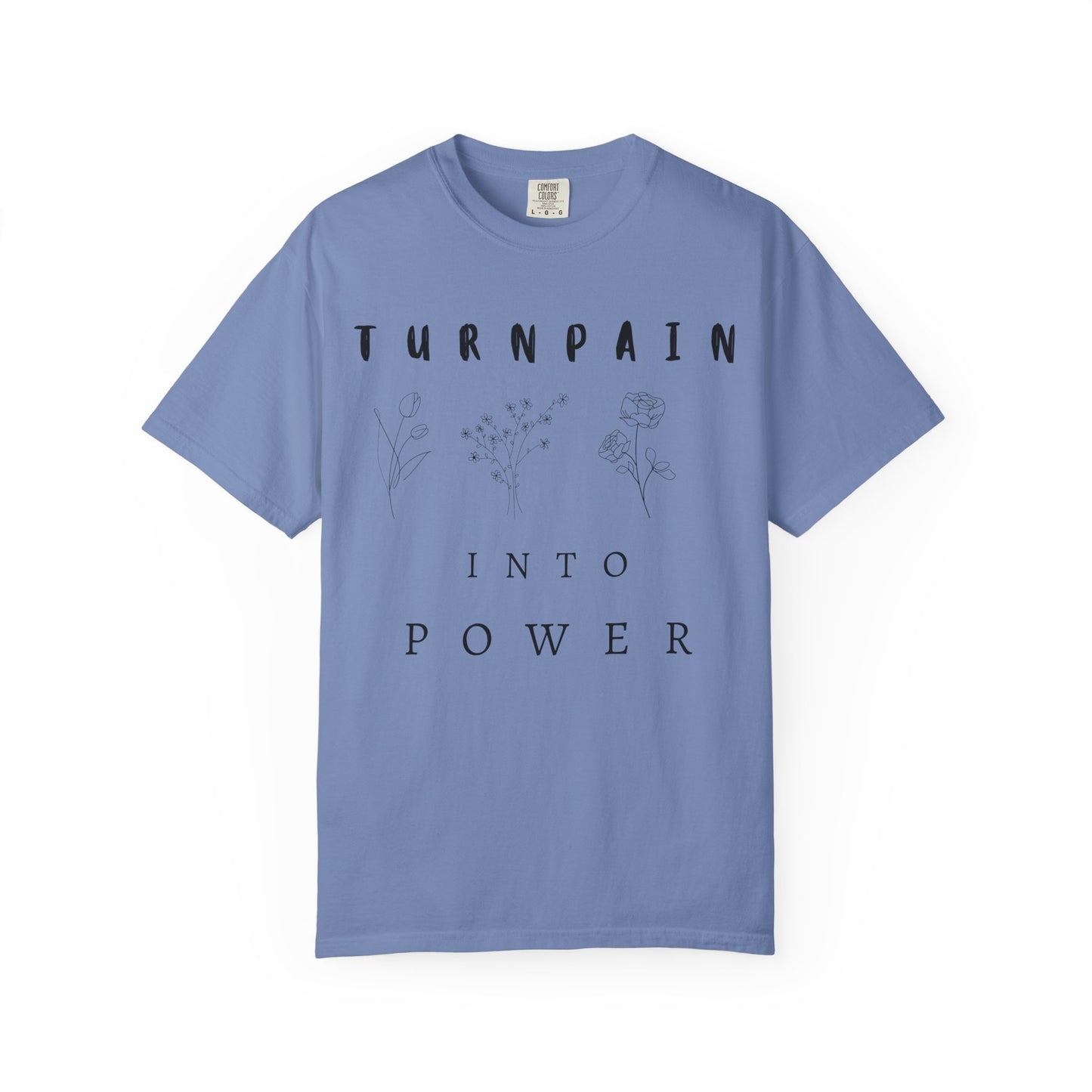 Empowerment Unisex Tee | Turn Pain into Power Women T-Shirt