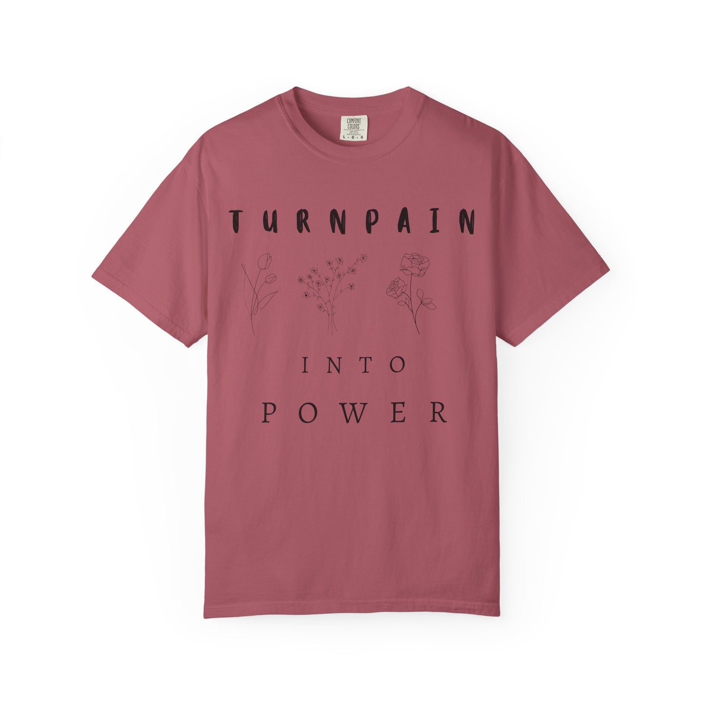 Empowerment Unisex Tee | Turn Pain into Power Women T-Shirt