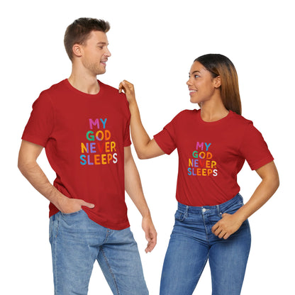 Colorful My God Never Sleeps Inspirational T-Shirt