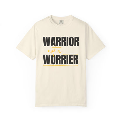 Warrior Not a Worrier T-Shirt - Motivational Unisex Tee