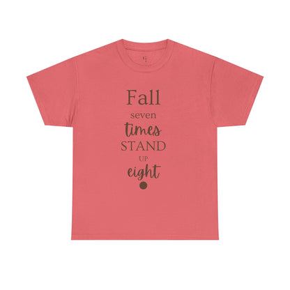 Unisex T-shirts Inspirational Unisex Heavy Cotton Tee - "Fall Seven Times, Stand Up Eight"