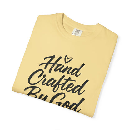 Inspirational Garment-Dyed T-shirt - Hand Crafted by God
