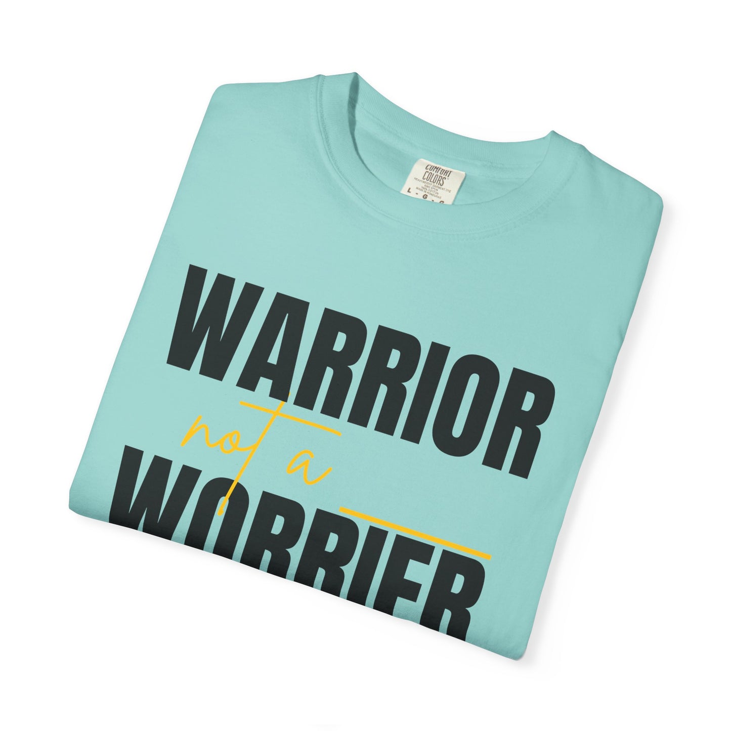 Warrior Not a Worrier T-Shirt - Motivational Unisex Tee