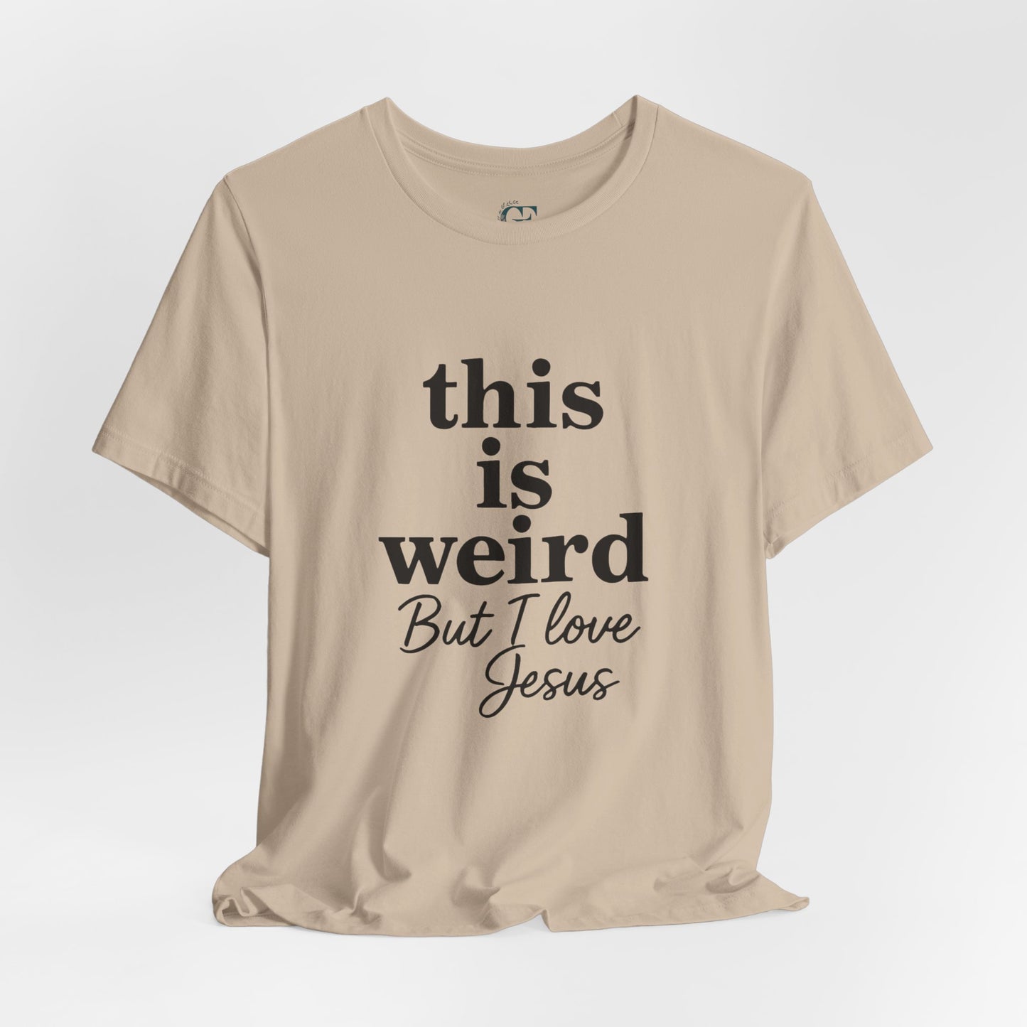Christian Tee: Weird But I Love Jesus, Casual Christian Apparel