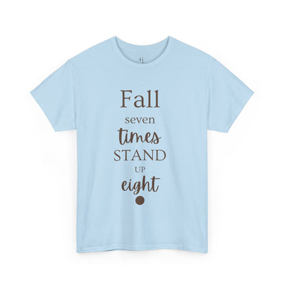 Unisex T-shirts Inspirational Unisex Heavy Cotton Tee - "Fall Seven Times, Stand Up Eight"