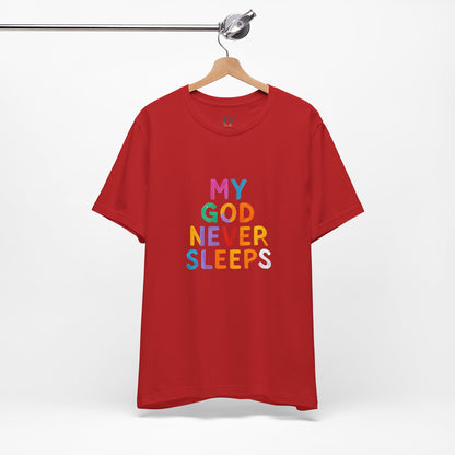 Colorful My God Never Sleeps Inspirational T-Shirt
