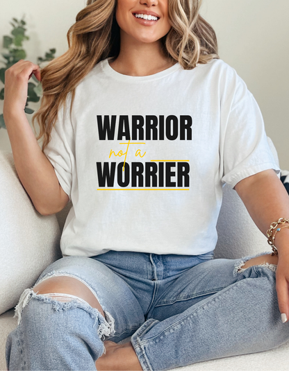Warrior Not a Worrier T-Shirt - Motivational Unisex Tee