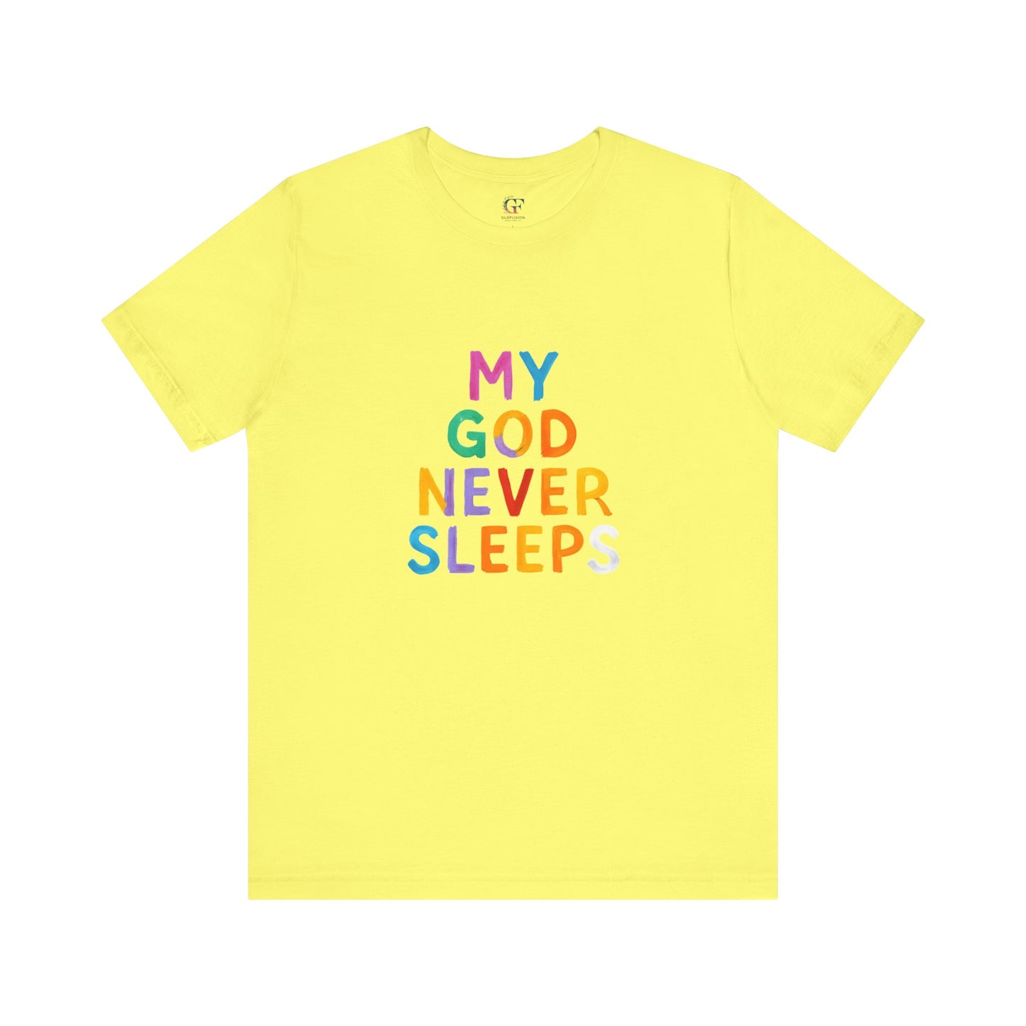Colorful My God Never Sleeps Inspirational T-Shirt