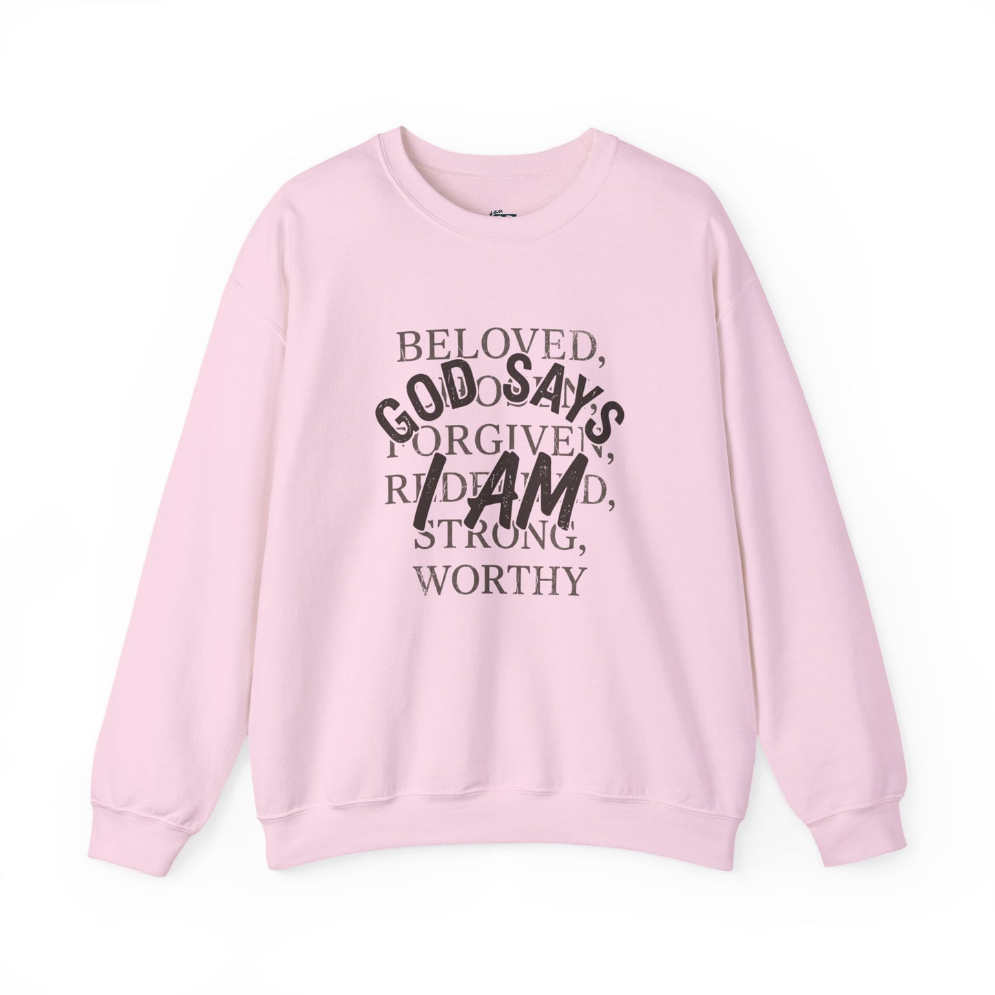 God Says I Am Christian Faith Sweatshirt