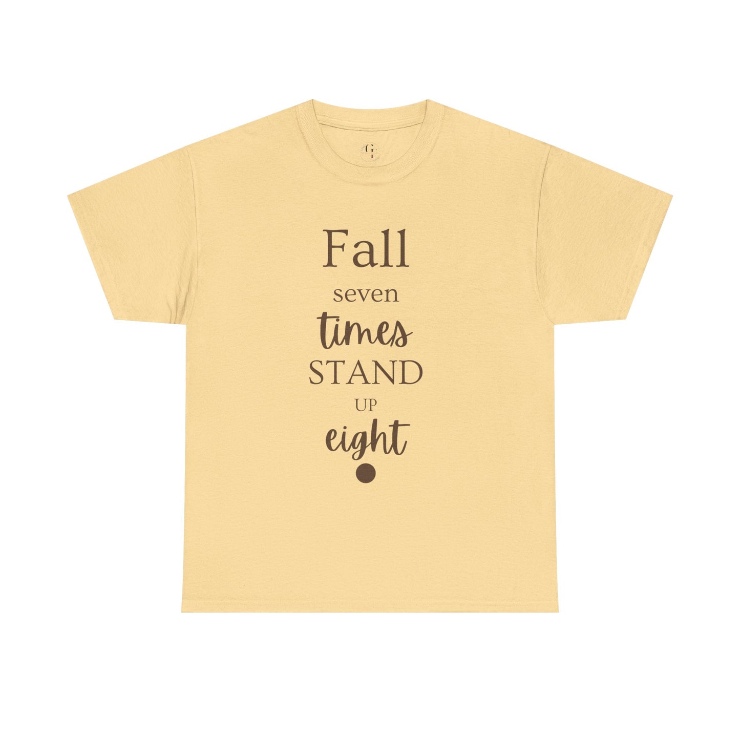 Unisex T-shirts Inspirational Unisex Heavy Cotton Tee - "Fall Seven Times, Stand Up Eight"