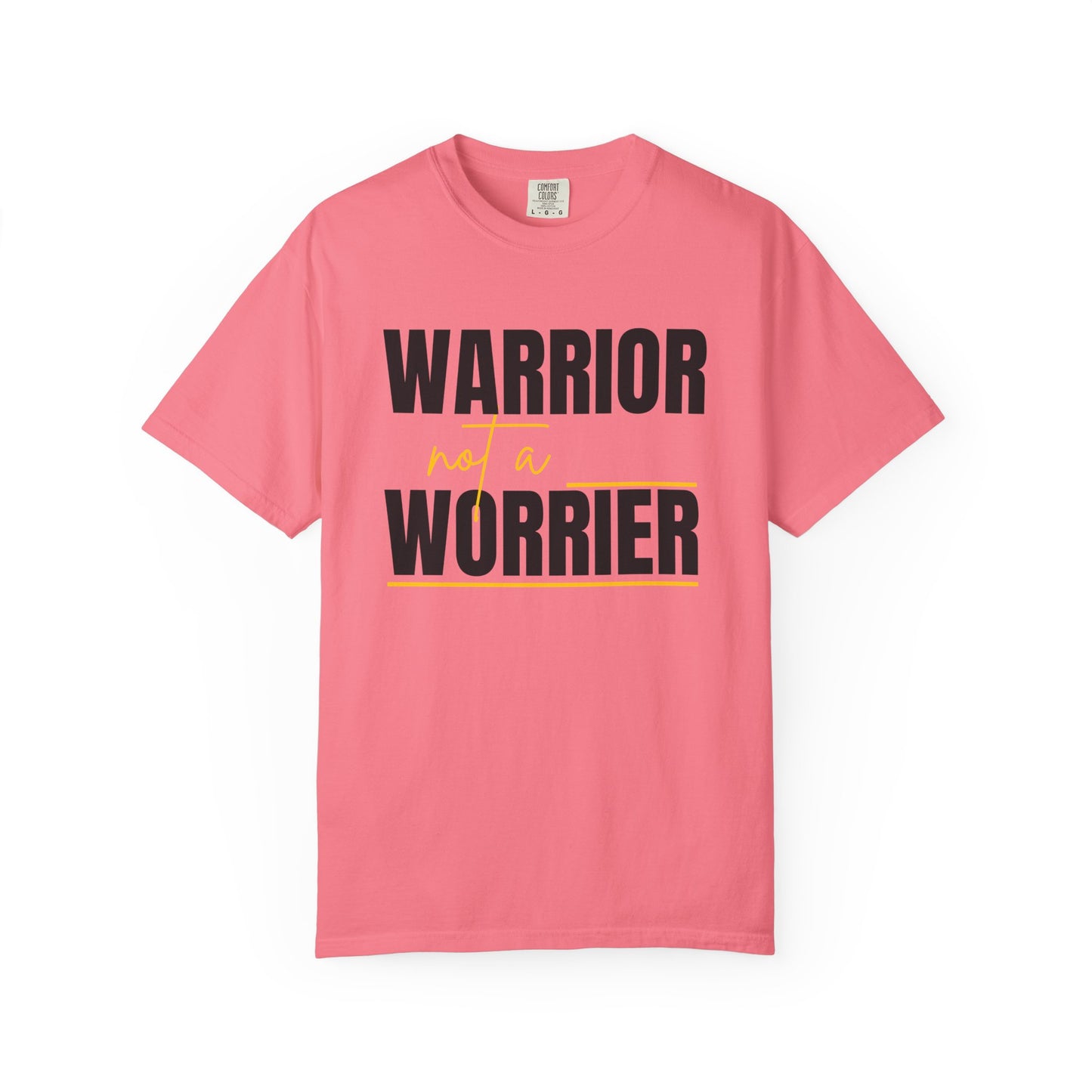 Warrior Not a Worrier T-Shirt - Motivational Unisex Tee