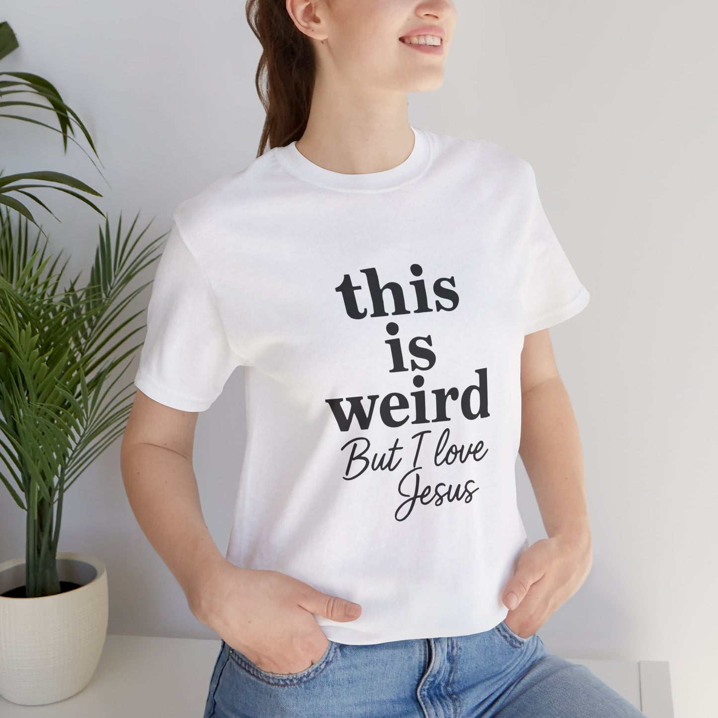 Christian Tee: Weird But I Love Jesus, Casual Christian Apparel