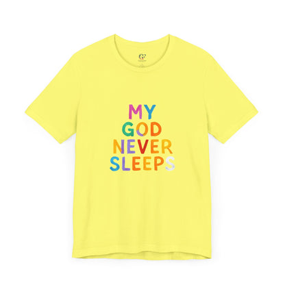 Colorful My God Never Sleeps Inspirational T-Shirt