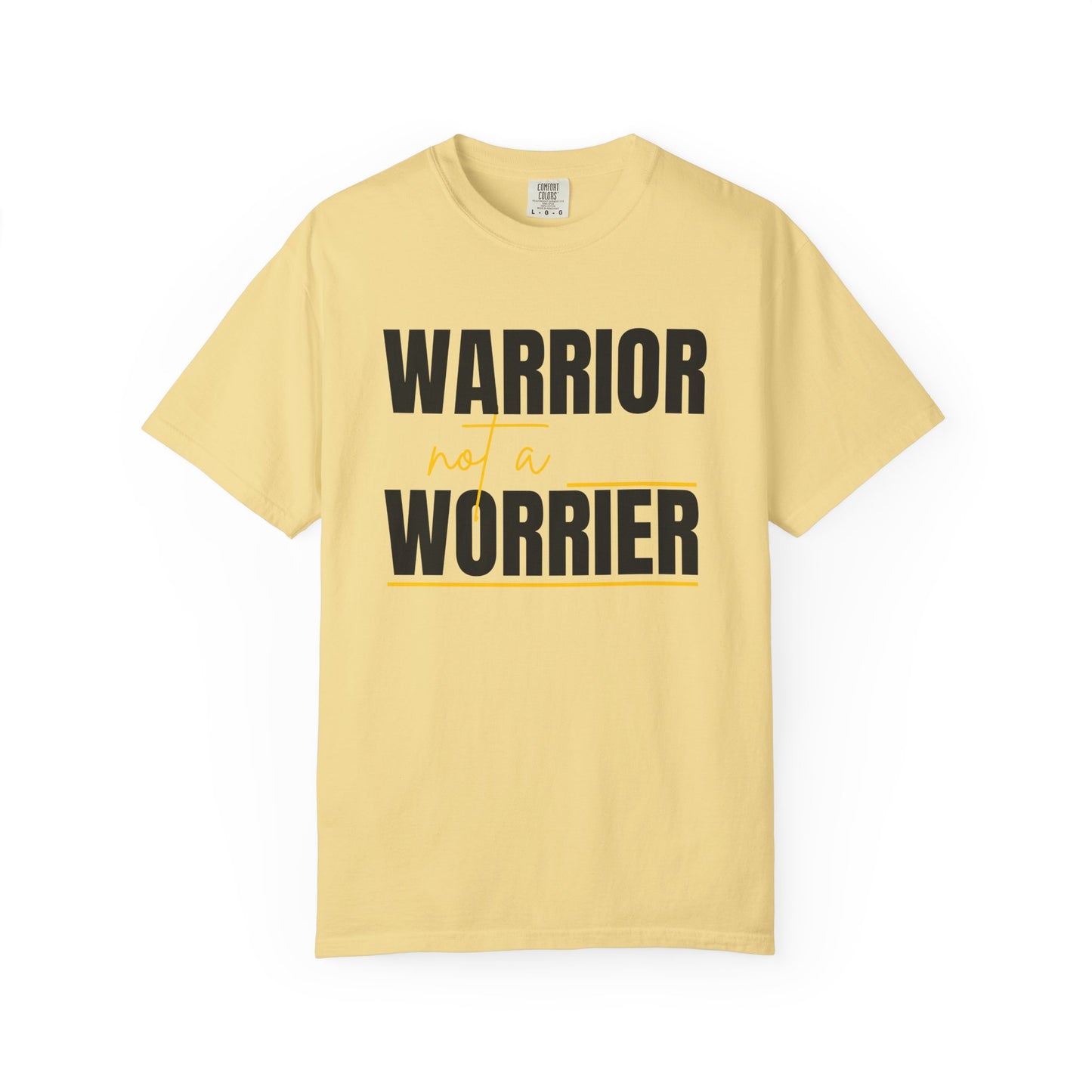 Warrior Not a Worrier T-Shirt - Motivational Unisex Tee
