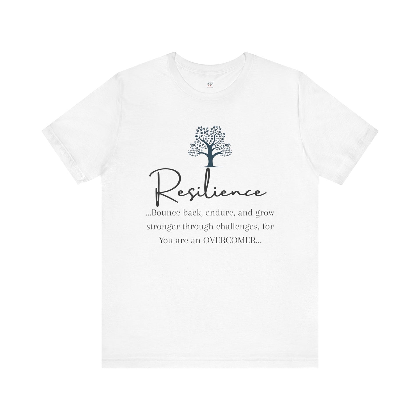Resilience Tee - Inspirational Unisex T-Shirt
