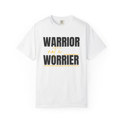 Warrior Not a Worrier T-Shirt - Motivational Unisex Tee