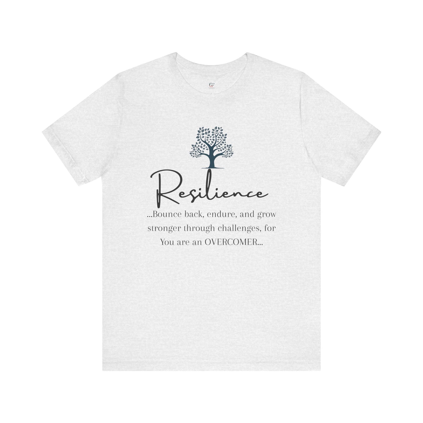 Resilience Tee - Inspirational Unisex T-Shirt