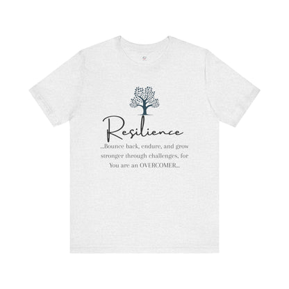 Resilience Tee - Inspirational Unisex T-Shirt