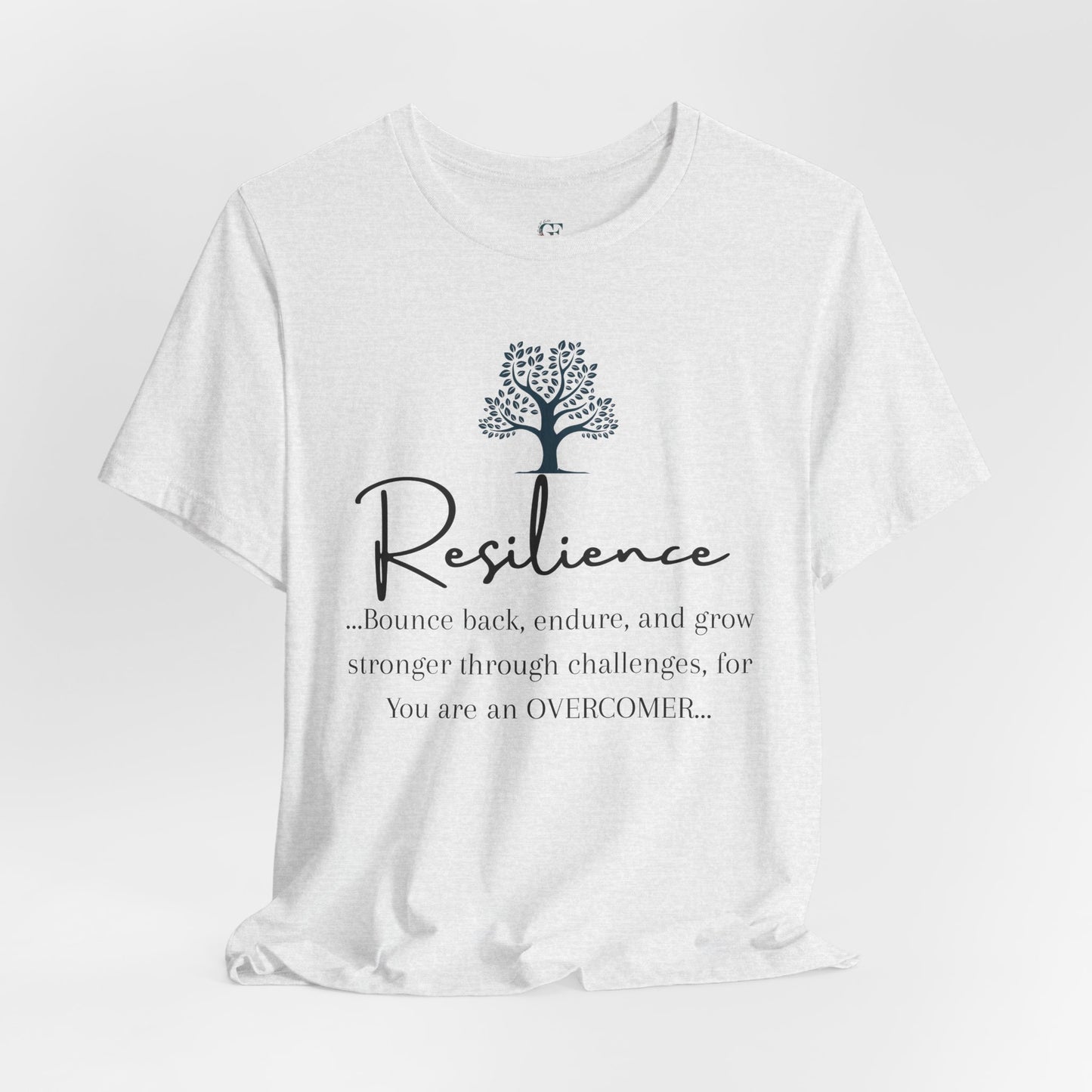Resilience Tee - Inspirational Unisex T-Shirt