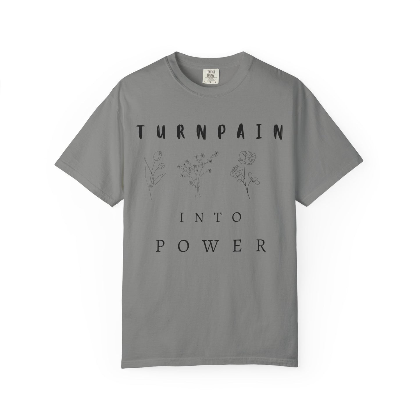 Empowerment Unisex Tee | Turn Pain into Power Women T-Shirt