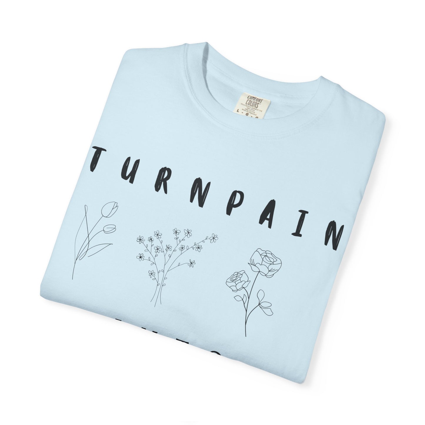 Empowerment Unisex Tee | Turn Pain into Power Women T-Shirt