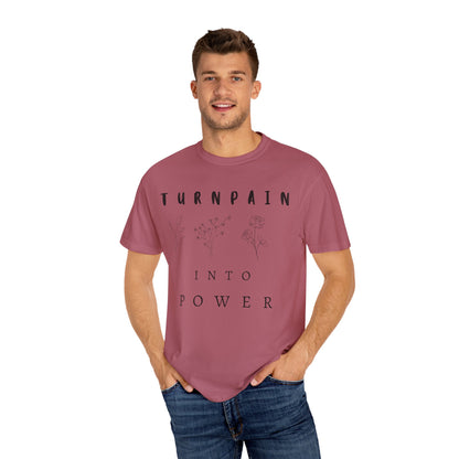 Empowerment Unisex Tee | Turn Pain into Power Women T-Shirt