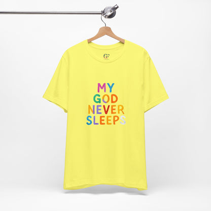 Colorful My God Never Sleeps Inspirational T-Shirt