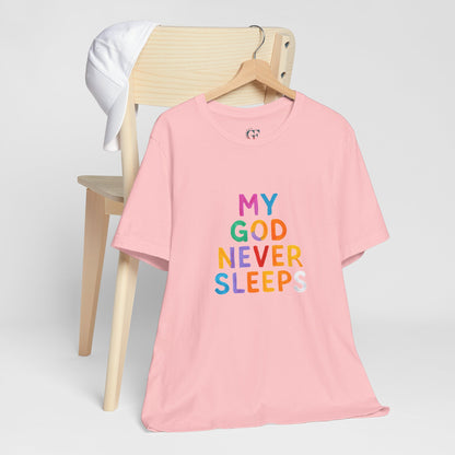 Colorful My God Never Sleeps Inspirational T-Shirt