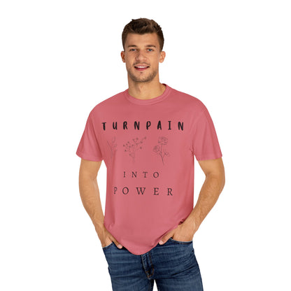 Empowerment Unisex Tee | Turn Pain into Power Women T-Shirt