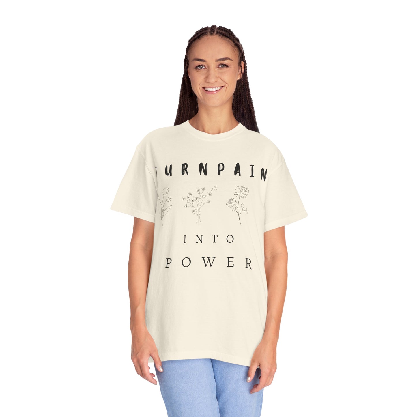 Empowerment Unisex Tee | Turn Pain into Power Women T-Shirt